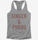 Ginger And Proud grey Womens Racerback Tank