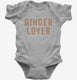 Ginger Lover  Infant Bodysuit