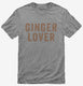 Ginger Lover  Mens