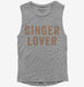 Ginger Lover  Womens Muscle Tank