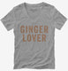 Ginger Lover  Womens V-Neck Tee