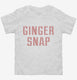 Ginger Snap white Toddler Tee