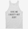 Give Me Liberty Not Debt Tanktop 666x695.jpg?v=1700644275