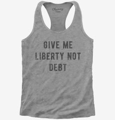 Give Me Liberty Not Debt Womens Racerback Tank