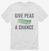 Give Peas A Chance Shirt 666x695.jpg?v=1700417837