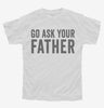 Go Ask Your Father Dad Youth