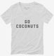 Go Coconuts white Womens V-Neck Tee