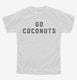 Go Coconuts white Youth Tee