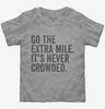 Go The Extra Mile Its Never Crowded Toddler