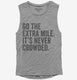 Go The Extra Mile It's Never Crowded grey Womens Muscle Tank