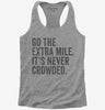 Go The Extra Mile Its Never Crowded Womens Racerback Tank Top 666x695.jpg?v=1700417608