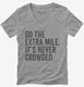 Go The Extra Mile It's Never Crowded grey Womens V-Neck Tee