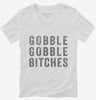 Gobble Gobble Bitches Womens Vneck Shirt 666x695.jpg?v=1700417558