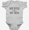 God Bless This Hot Mess Infant Bodysuit 666x695.jpg?v=1700499774