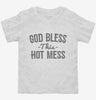 God Bless This Hot Mess Toddler Shirt 666x695.jpg?v=1700499774