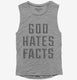 God Hates Facts grey Womens Muscle Tank