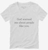 God Warned Me About People Like You Womens Vneck Shirt 666x695.jpg?v=1700387109