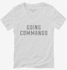 Going Commando Womens Vneck Shirt 666x695.jpg?v=1700644132