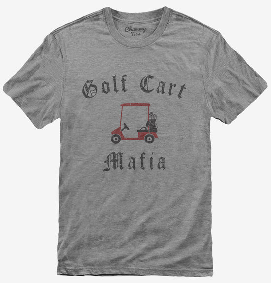 Golf Cart Mafia Funny Golfer T-Shirt