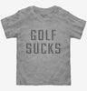 Golf Sucks Toddler