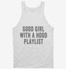 Good Girl With A Hood Playlist Tanktop 666x695.jpg?v=1700402409