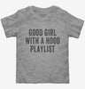Good Girl With A Hood Playlist Toddler