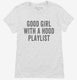 Good Girl With A Hood Playlist white Womens