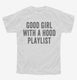 Good Girl With A Hood Playlist white Youth Tee