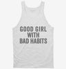 Good Girl With Bad Habits Tanktop 666x695.jpg?v=1700413872