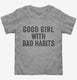 Good Girl With Bad Habits  Toddler Tee