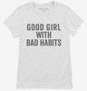 Good Girl With Bad Habits Womens Shirt 666x695.jpg?v=1700413872