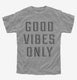 Good Vibes Only  Youth Tee