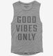Good Vibes Only  Womens Muscle Tank