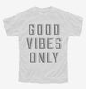 Good Vibes Only Youth