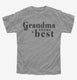 Grandma Knows Best grey Youth Tee