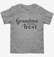Grandma Knows Best grey Toddler Tee