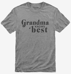 Grandma Knows Best T-Shirt