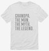 Grandpa The Man The Myth The Legend Shirt 666x695.jpg?v=1700502817