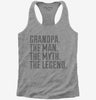 Grandpa The Man The Myth The Legend Womens Racerback Tank Top 666x695.jpg?v=1700502817