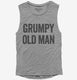 Grumpy Old Man  Womens Muscle Tank