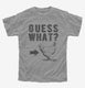 Guess What Chicken Butt  Youth Tee
