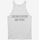 Guitar Players Are Picky white Tank