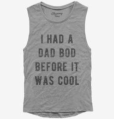 Had Dad Bod Before It Was Cool Womens Muscle Tank