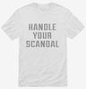 Handle Your Scandal Shirt 666x695.jpg?v=1700643388