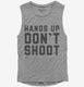 Hands Up Don't Shoot grey Womens Muscle Tank