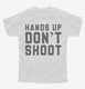 Hands Up Don't Shoot white Youth Tee