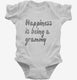 Happiness Is Being A Grammy white Infant Bodysuit