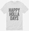 Happy Holla Days Shirt 666x695.jpg?v=1700417516