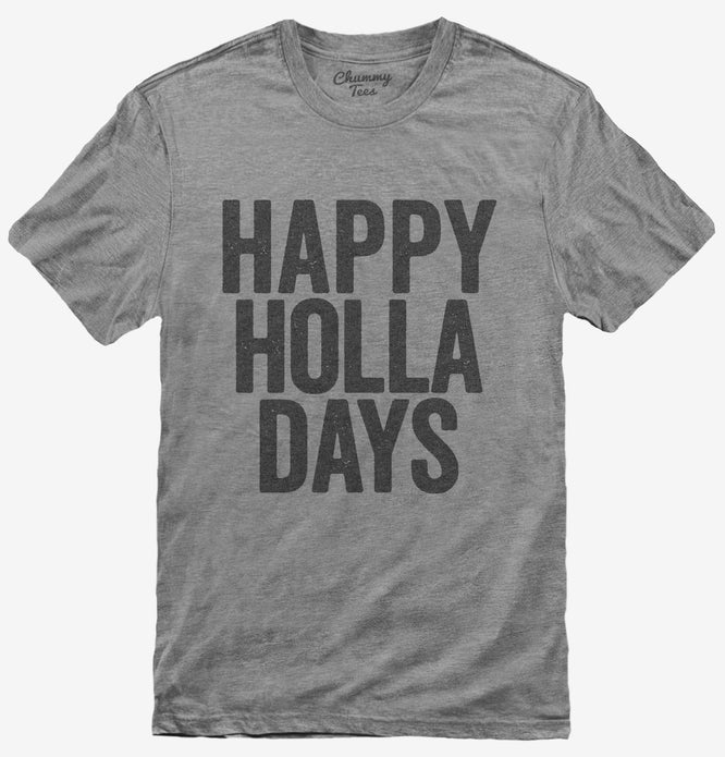 Happy Holla Days T-Shirt