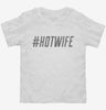 Hashtag Hot Wife Toddler Shirt 666x695.jpg?v=1700512463